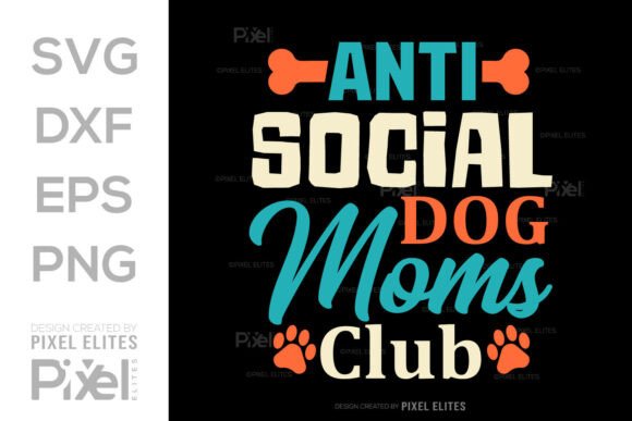 Anti Social Dog Moms Club SVG Cut File