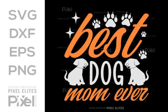 Best Dog Mom Ever SVG Quote Design