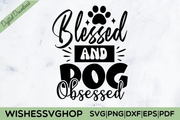 Blessed and Dog Obsessed SVG PNG