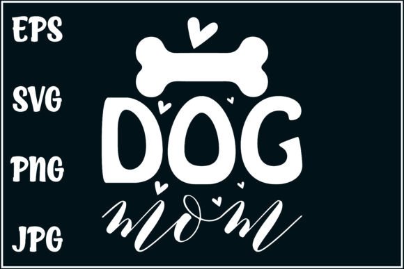 Dog Mom, Paw Lover Svg