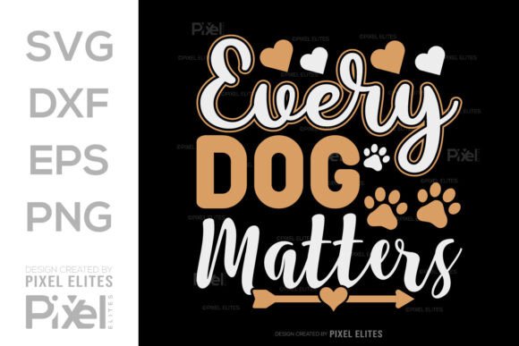 Every Dog Matters SVG Puppy Lover