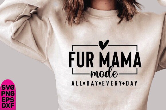 Fur Mama Mode SVG PNG, Dog Mom Svg