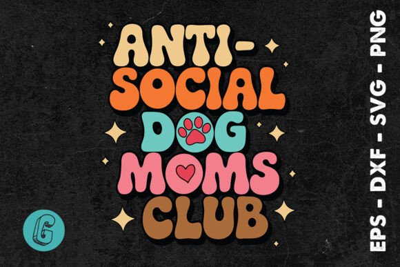 Happy Anti Social Dog Moms Club SVG