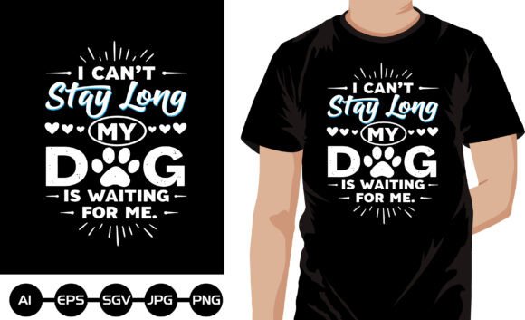 I Cannot Stay Log My Dog is Waiting