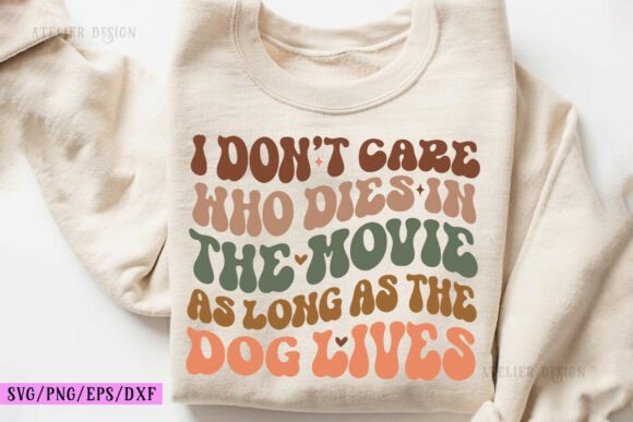 I Dont Care Who Dies As Long As the Dog