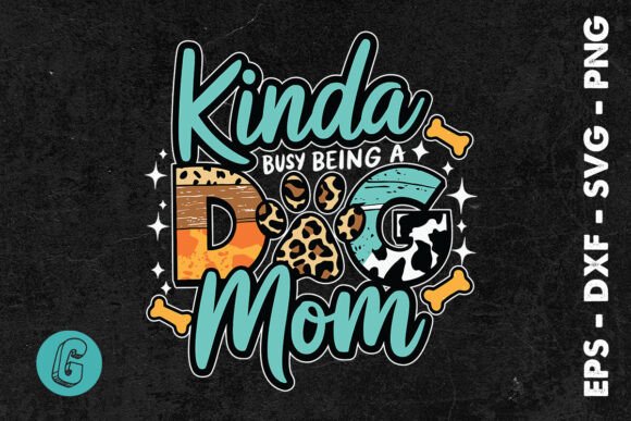 Kinda Happy Busy Being a Dog Mom SVG