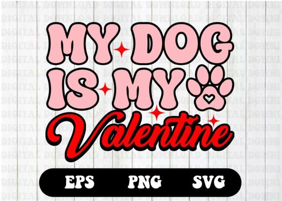 My Dog is My Valentine, Dog Lover Svg