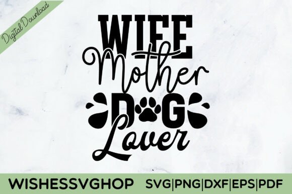 Wife Mother Dog Lover SVG PNG
